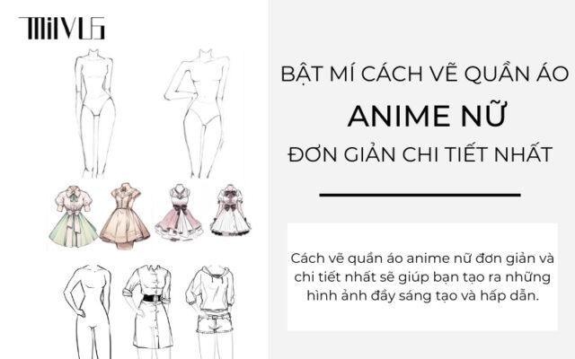 Cách vẽ quần áo anime nữ đơn giản