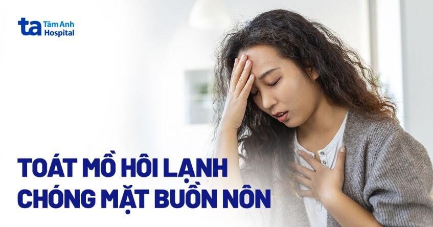 toát mồ hôi lạnh chóng mặt buồn nôn