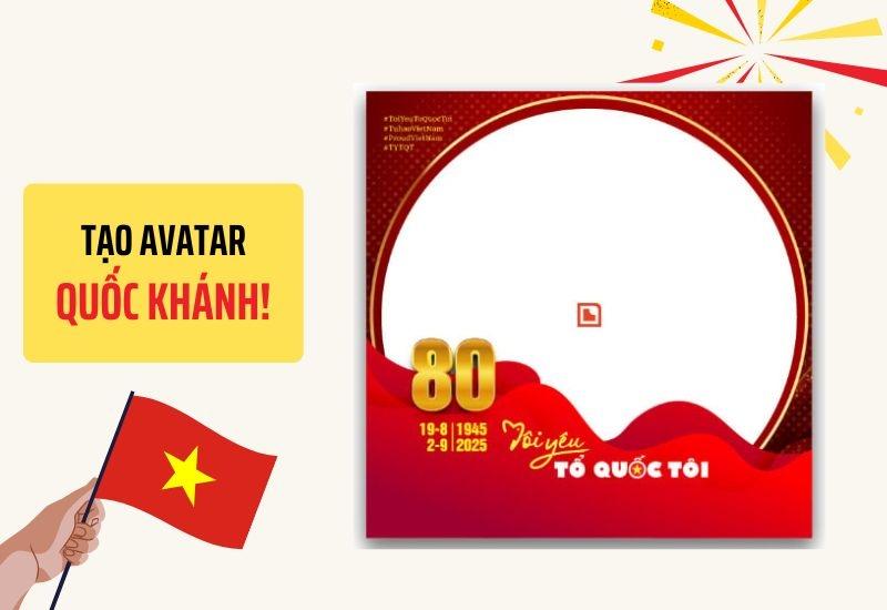 Tạo avatar Quốc khánh 2/9 đẹp và ý nghĩa