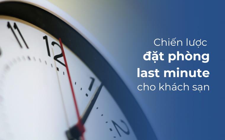 chien-luoc-tang-dat-phong-phut-chot-last-minute-trong-khach-san