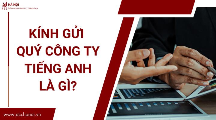Kính gửi quý công ty viết tiếng anh sao cho chuẩn