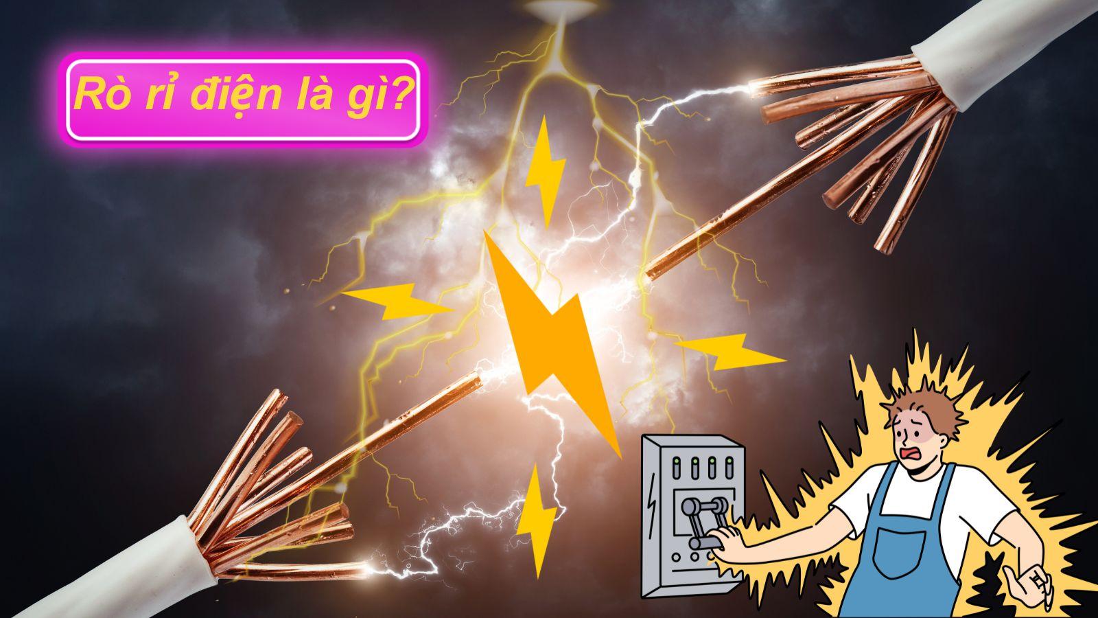 Rò rỉ điện là gì? Mức độ nguy hiểm
