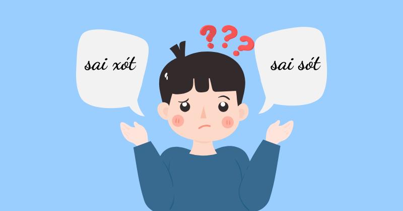 Sai sót hay sai xót: giải đáp từ nào mới đúng chính tả